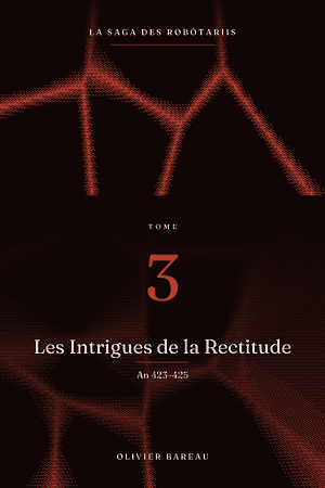 Couverture du tome 3 — Les Intrigues de la Rectitude